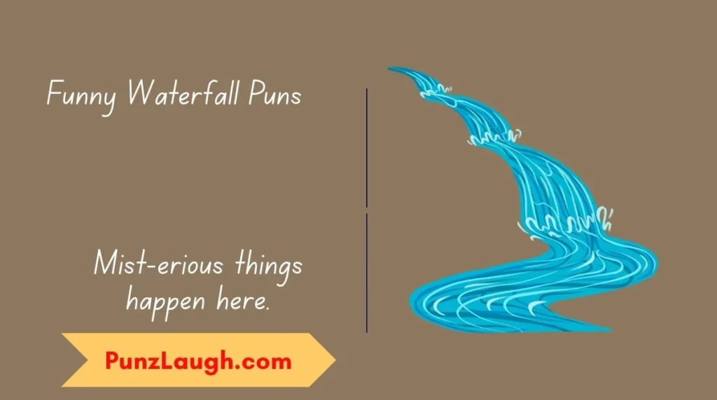 Waterfall Puns