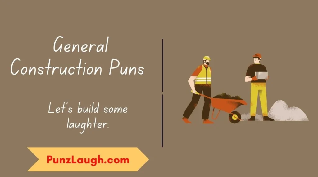 General Construction Puns