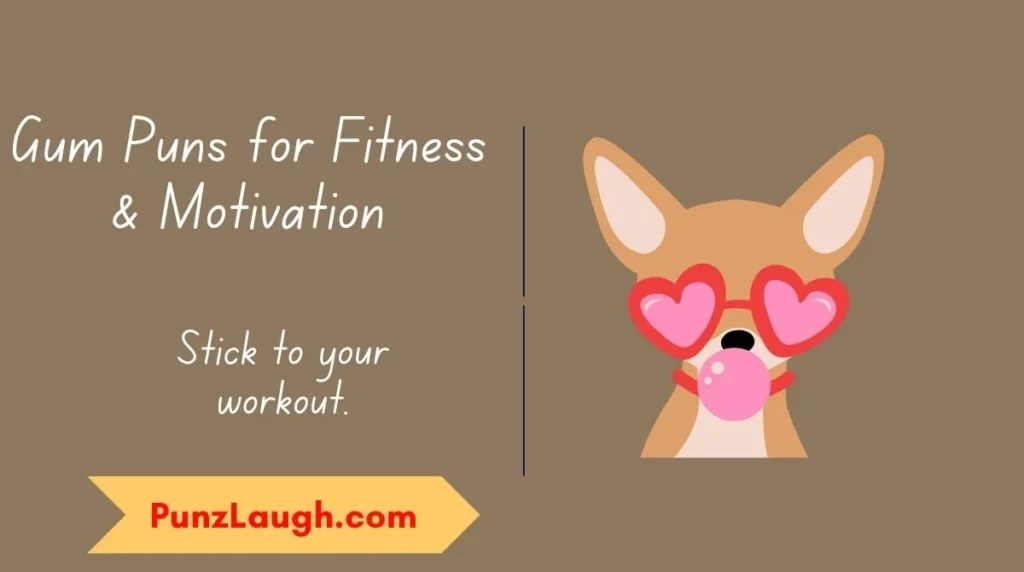 Gum Puns for Fitness & Motivation