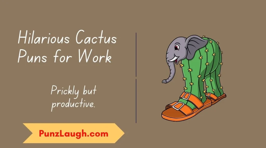 Hilarious Cactus Puns for Work
