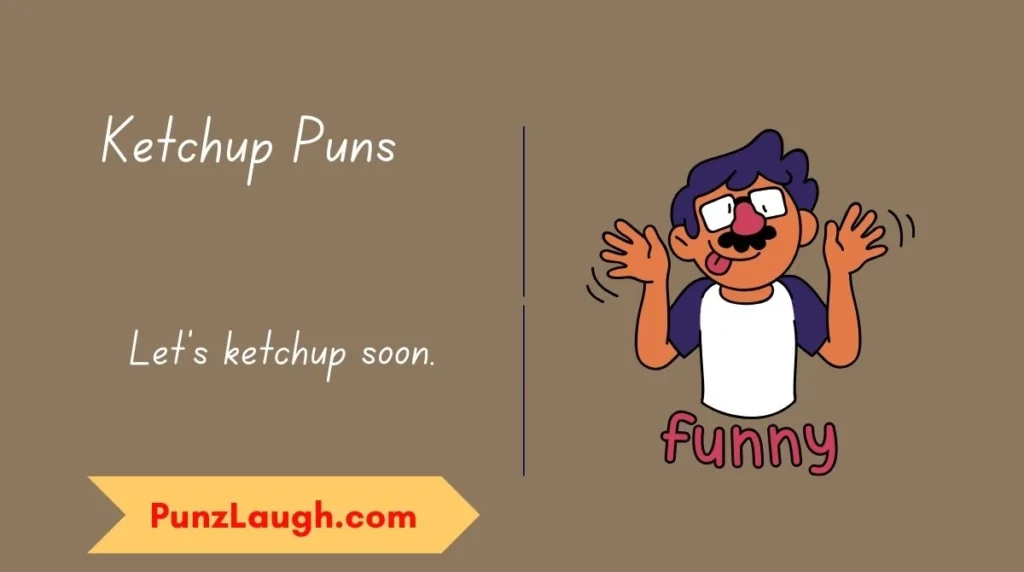 Ketchup Puns