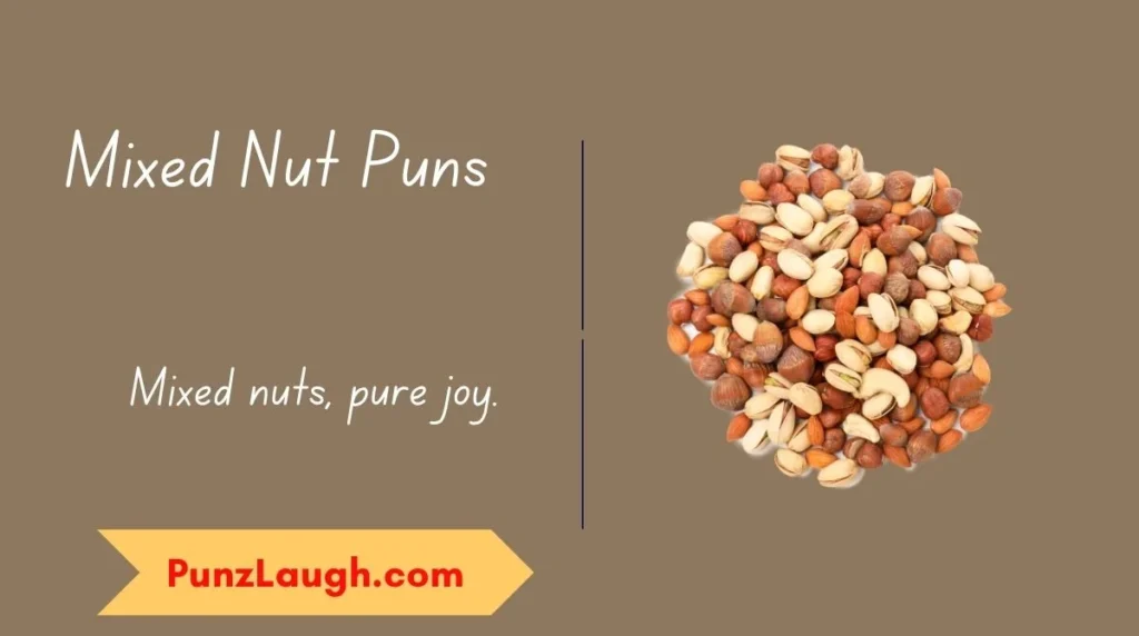 Mixed Nut Puns