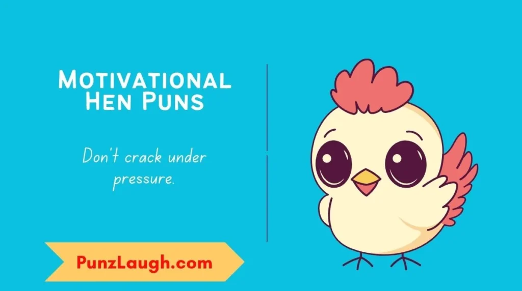 Motivational Hen Puns