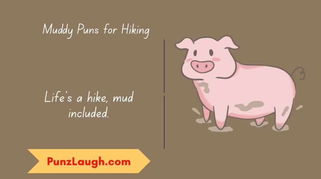 Muddy Puns for Hiking