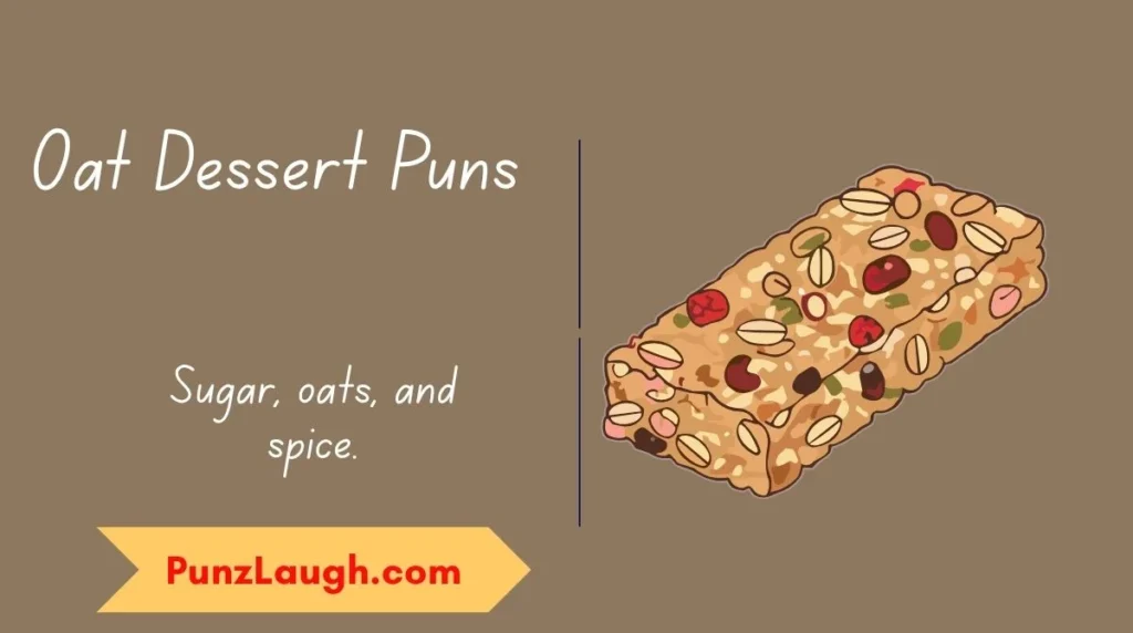Oat Dessert Puns