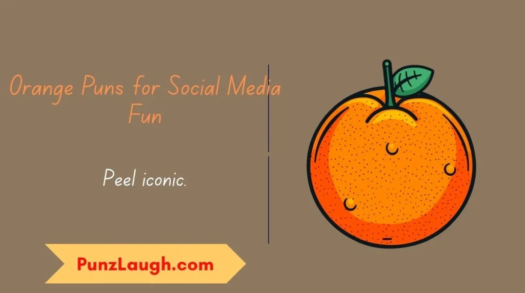 Orange Puns for Social Media Fun