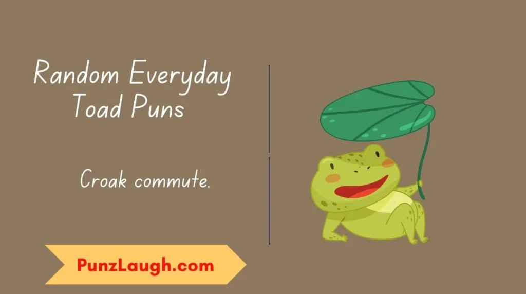Random Everyday Toad Puns