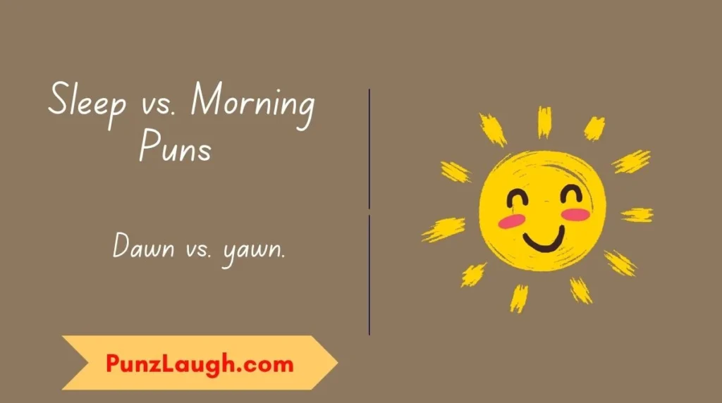 Sleep vs. Morning Puns