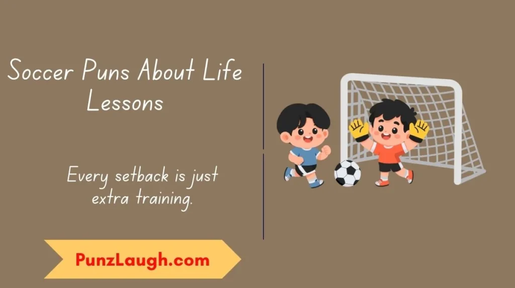 Soccer Puns About Life Lessons
