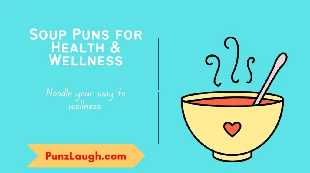 Soup Puns for Health & Wellness