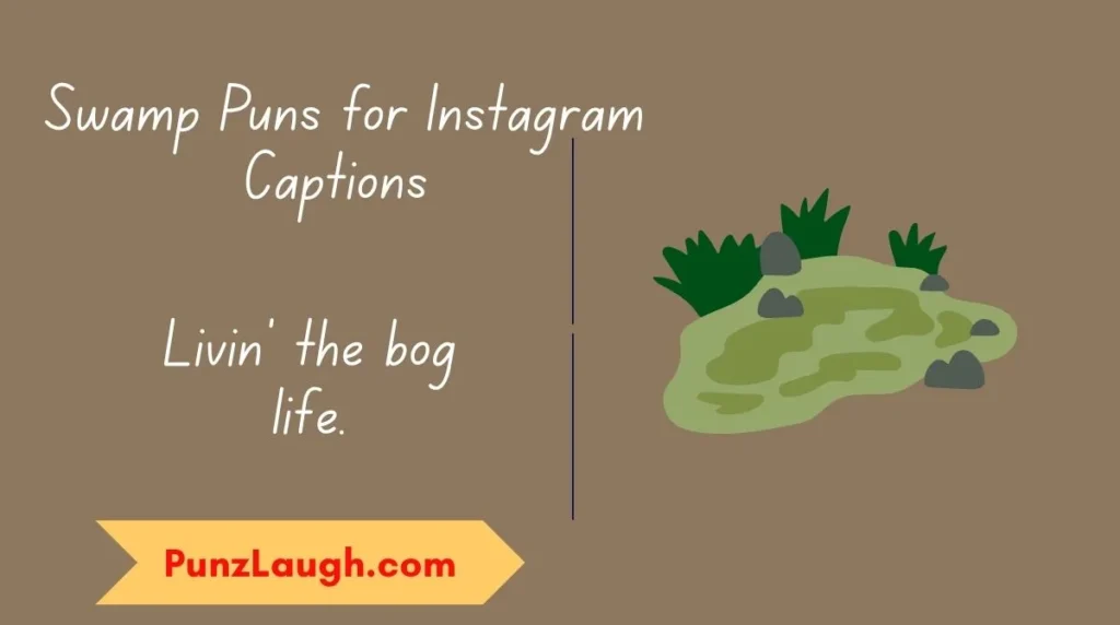 Swamp Puns for Instagram Captions
