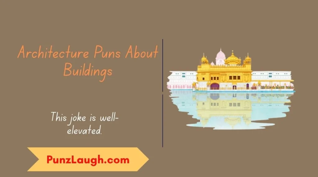 Architecture Puns About Buildings