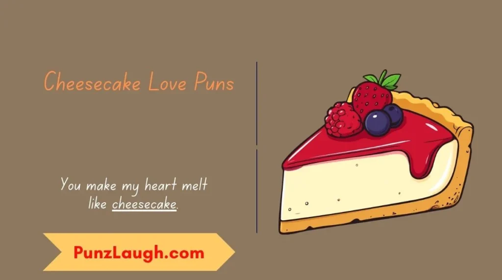 Cheesecake Love Puns