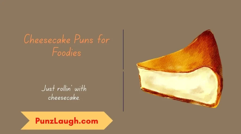 Cheesecake Puns for Foodies