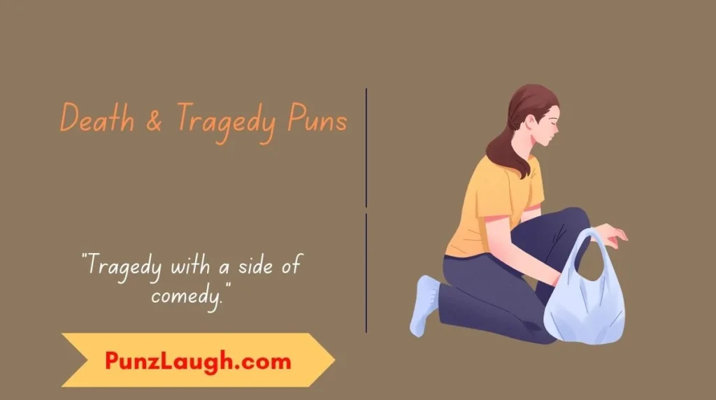 Death & Tragedy Puns