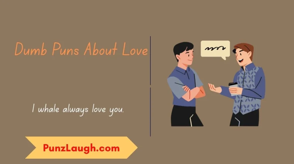 Dumb Puns About Love