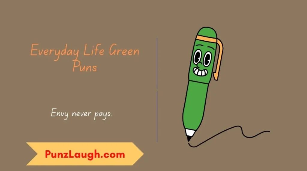 Everyday Life Green Puns