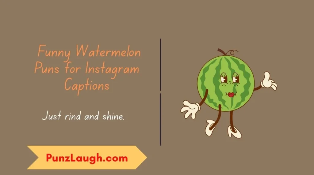 Funny Watermelon Puns for Instagram Captions