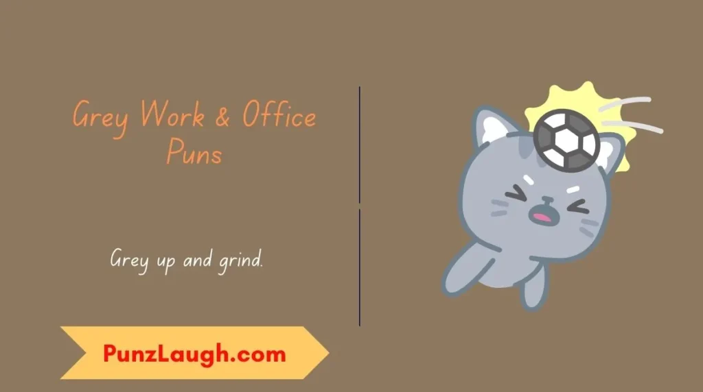 Grey Work & Office Puns