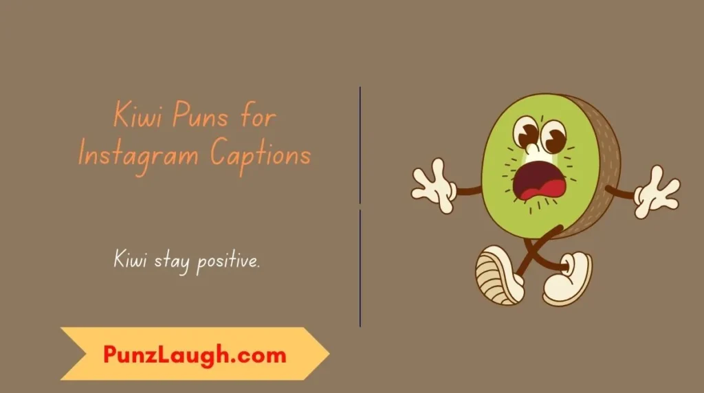 Kiwi Puns for Instagram Captions