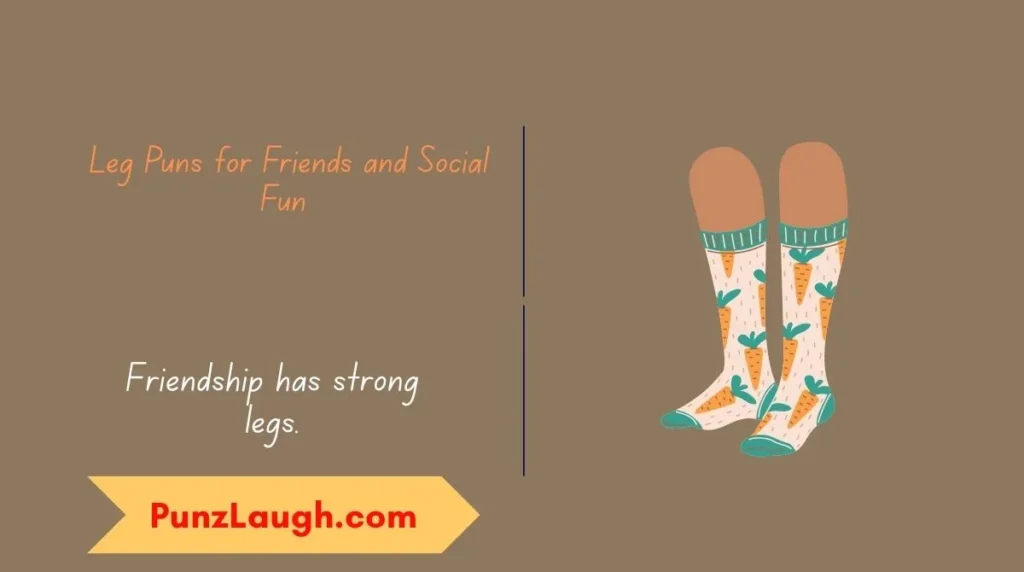  Leg Puns for Friends and Social Fun