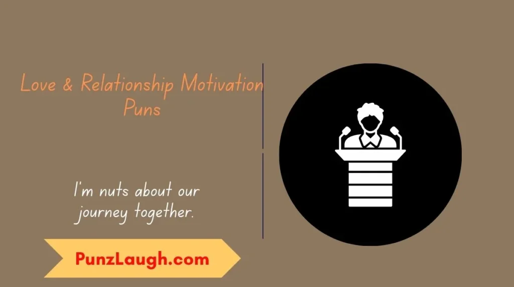 Love & Relationship Motivation Puns