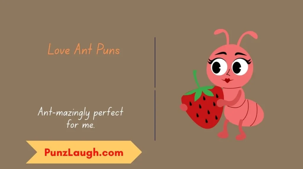 Love Ant Puns