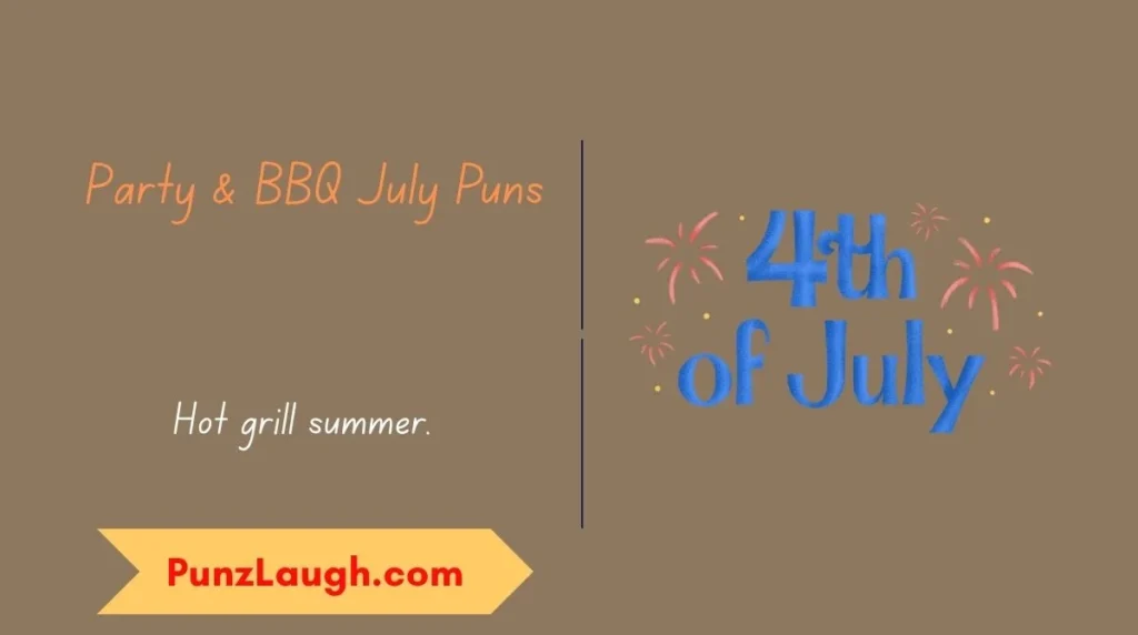 Party & BBQ July Puns