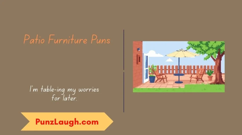 Patio Furniture Puns