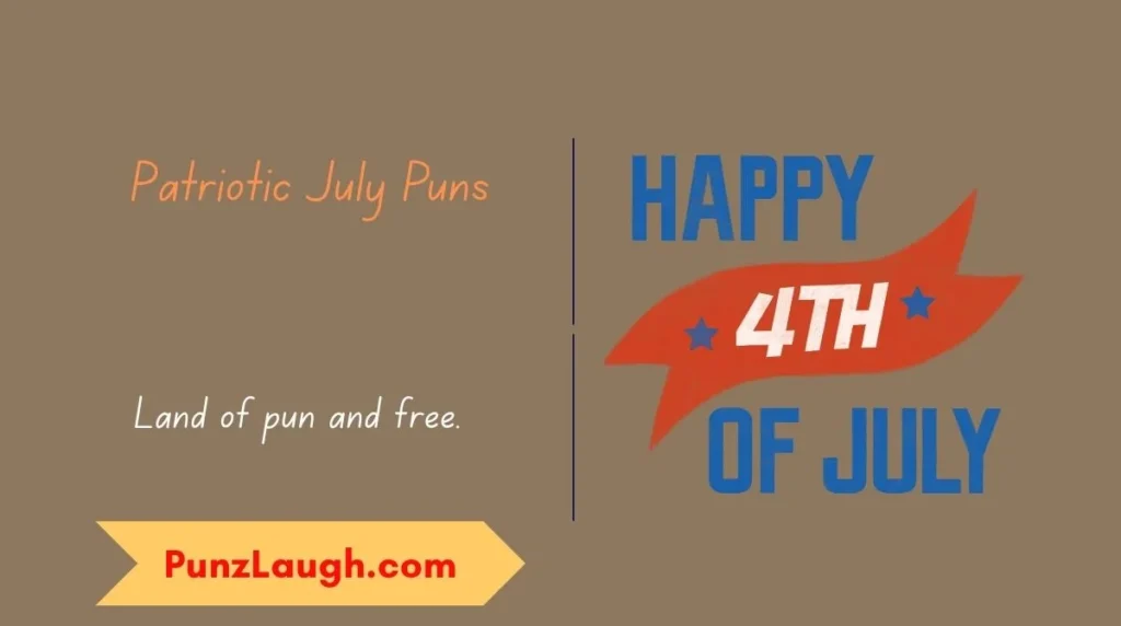 Patriotic July Puns