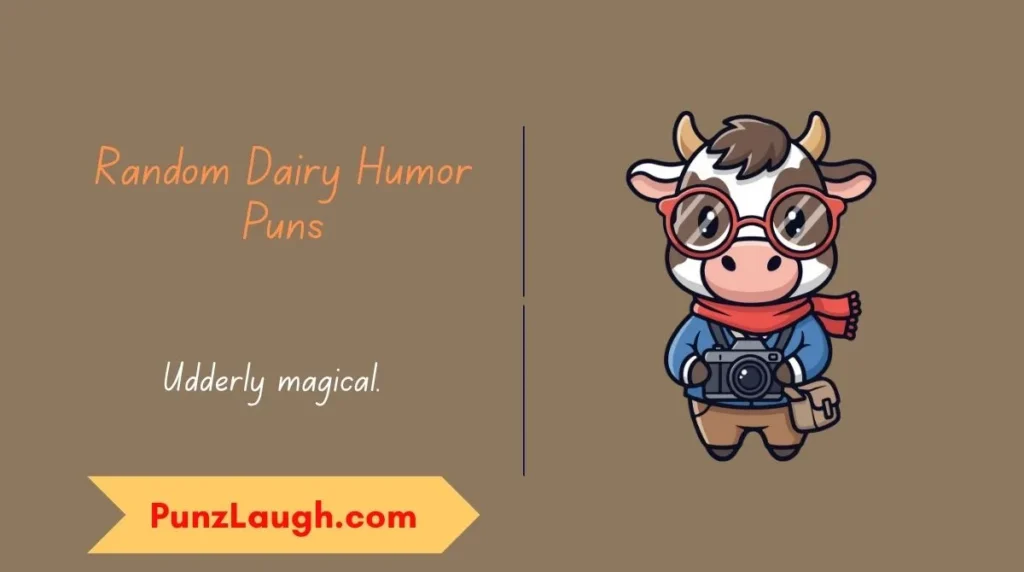 Random Dairy Humor Puns