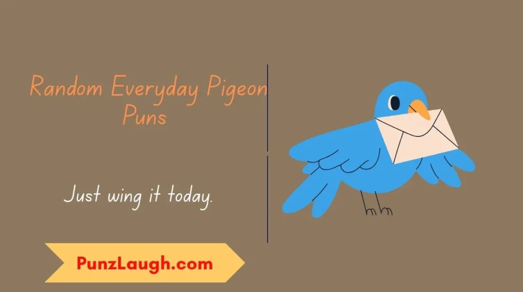 Random Everyday Pigeon Puns