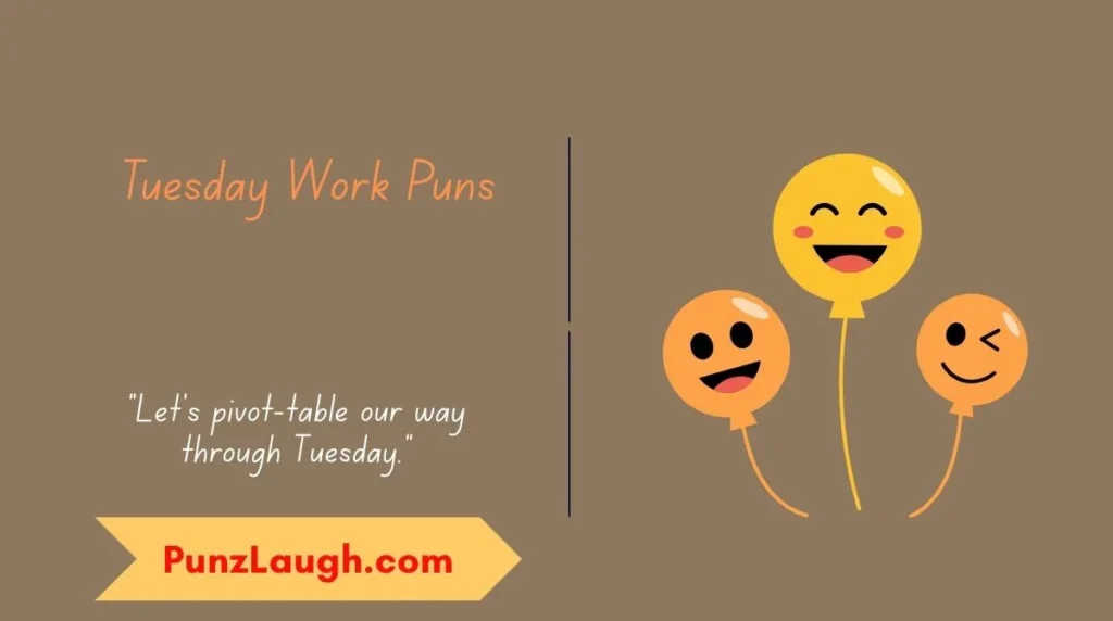 Tuesday Work Puns