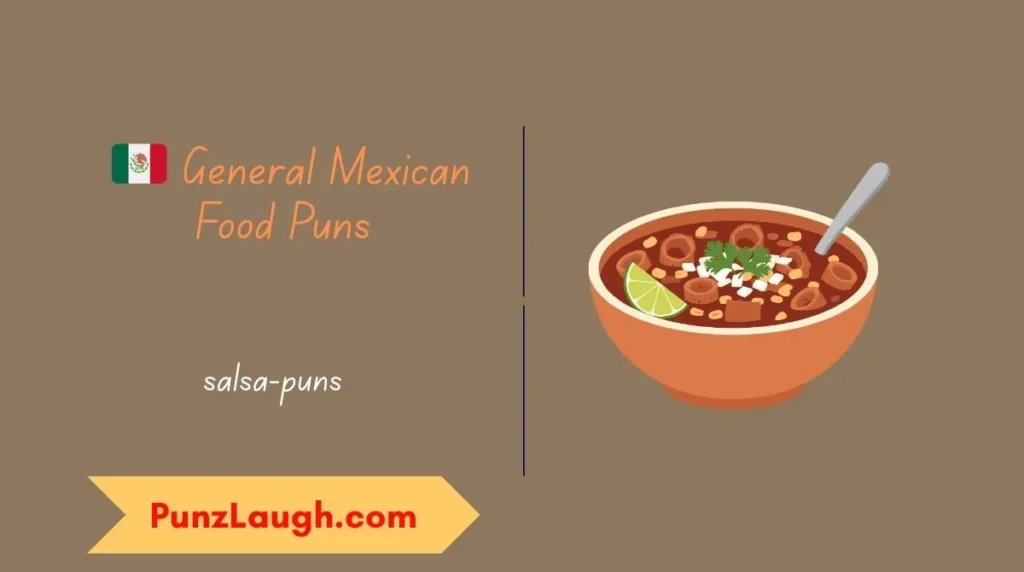 🇲🇽 General Mexican Food Puns