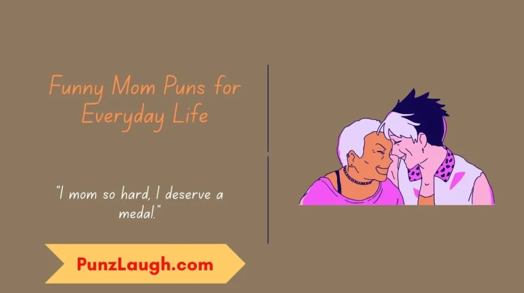 Funny Mom Puns for Everyday Life
