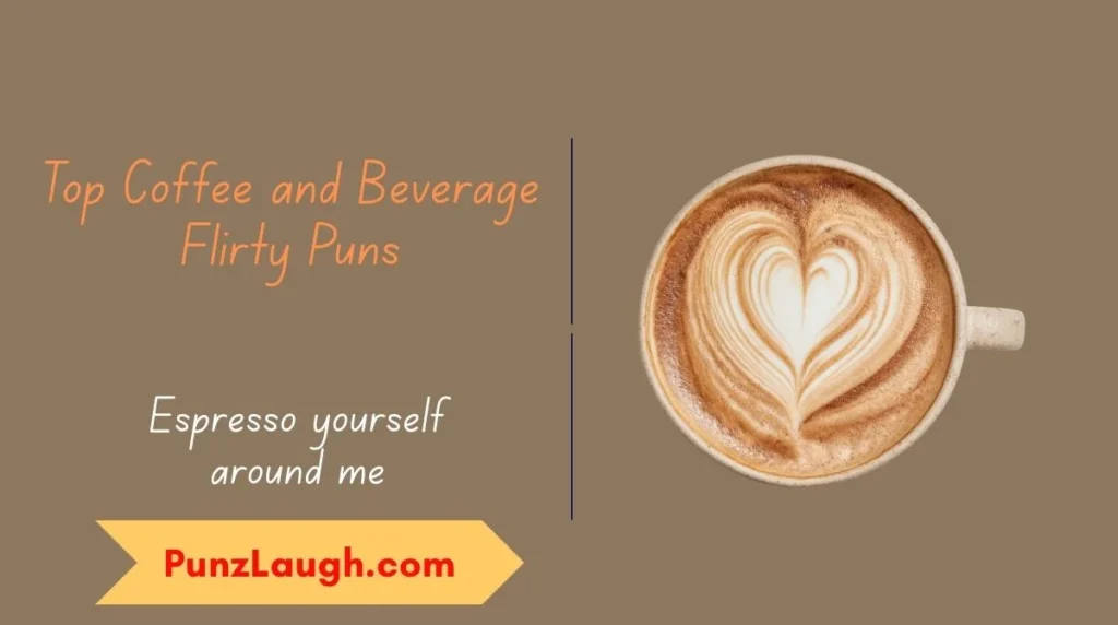 Top Coffee and Beverage Flirty Puns
