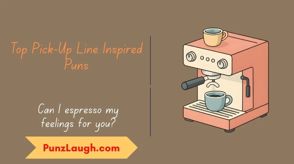 Top Pick-Up Line Inspired Puns