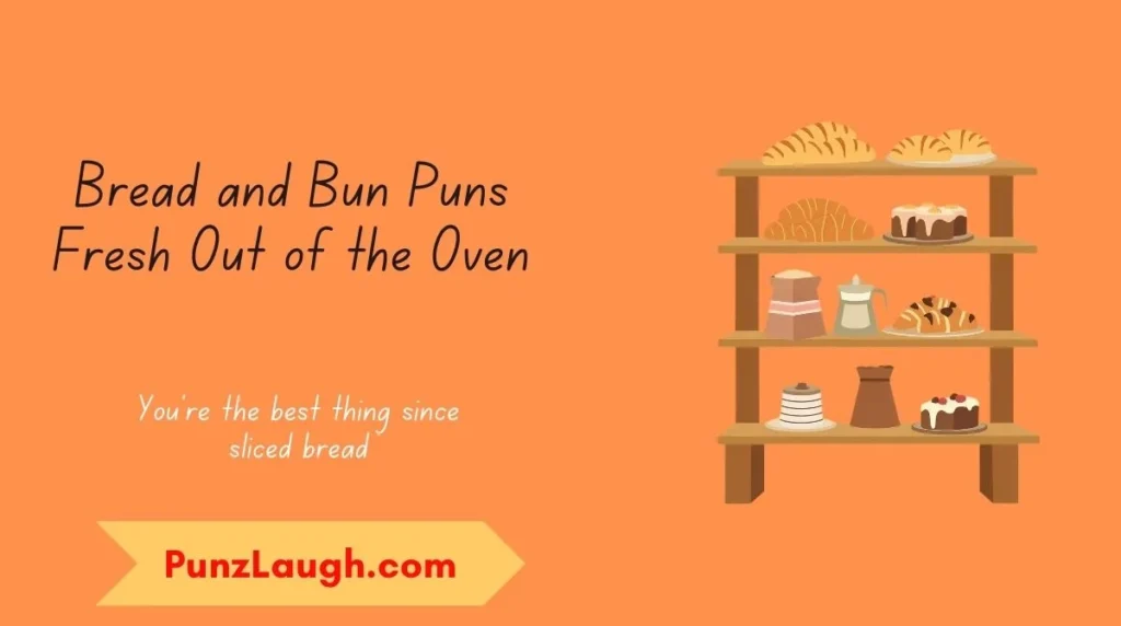Bread and Bun Puns Fresh Out of the Oven