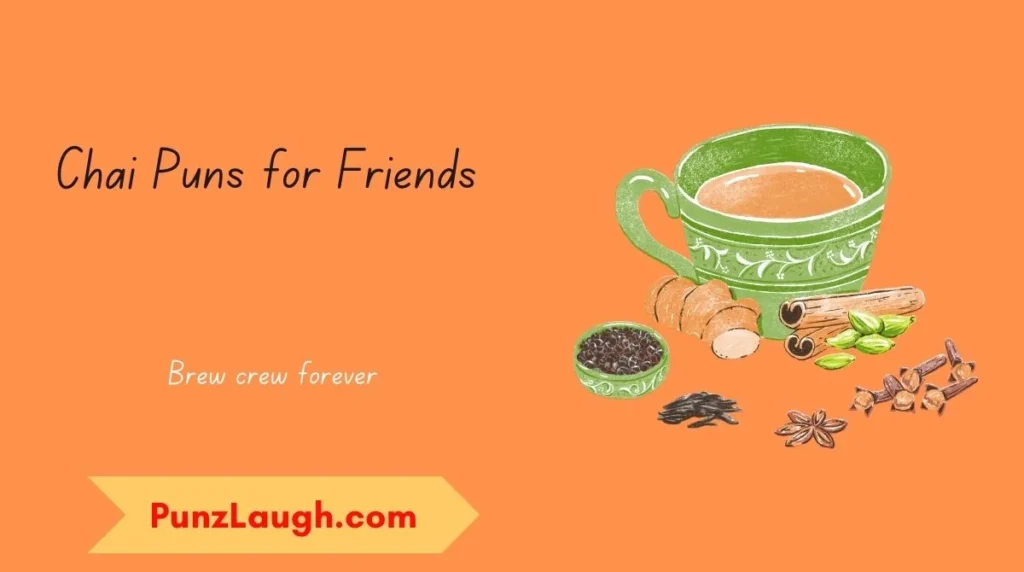 Chai Puns for Friends