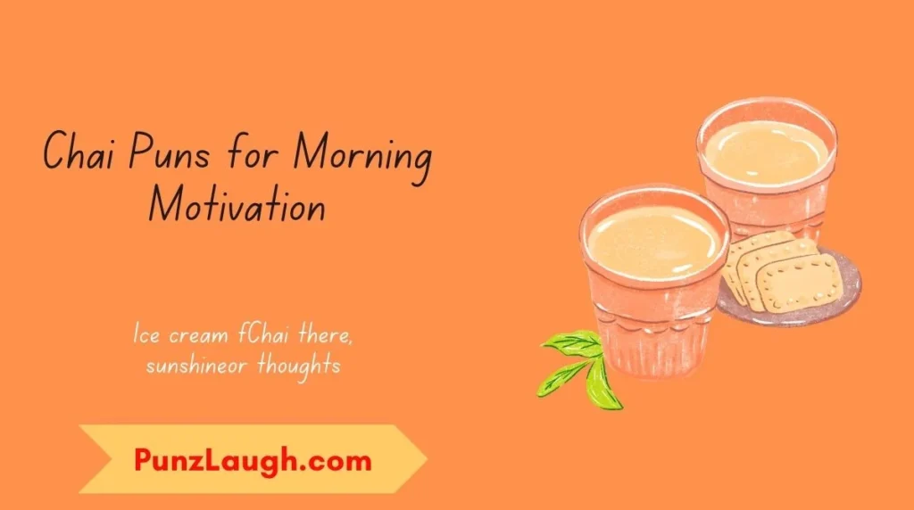 Chai Puns for Morning Motivation