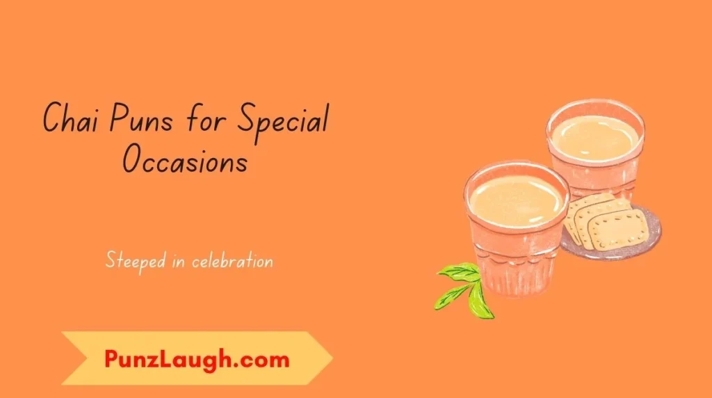 Chai Puns for Special Occasions