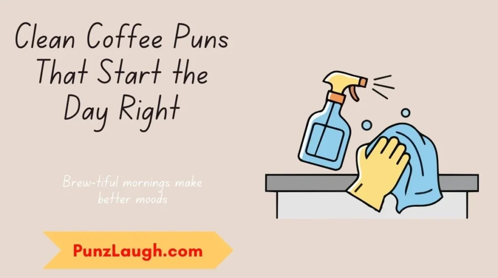 Clean Coffee Puns That Start the Day Right