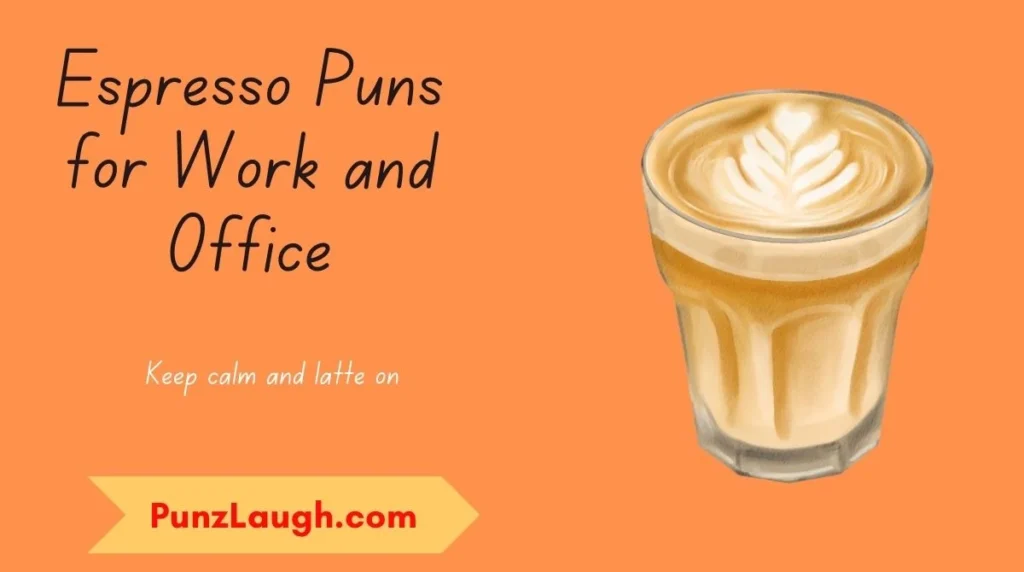 Espresso Puns for Work and Office