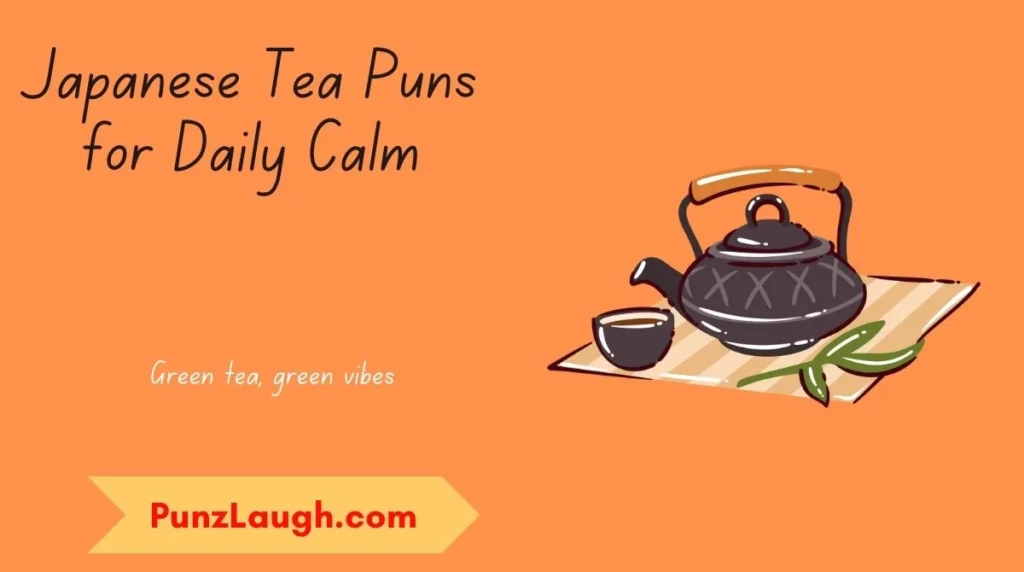 Japanese Tea Puns for Daily Calm