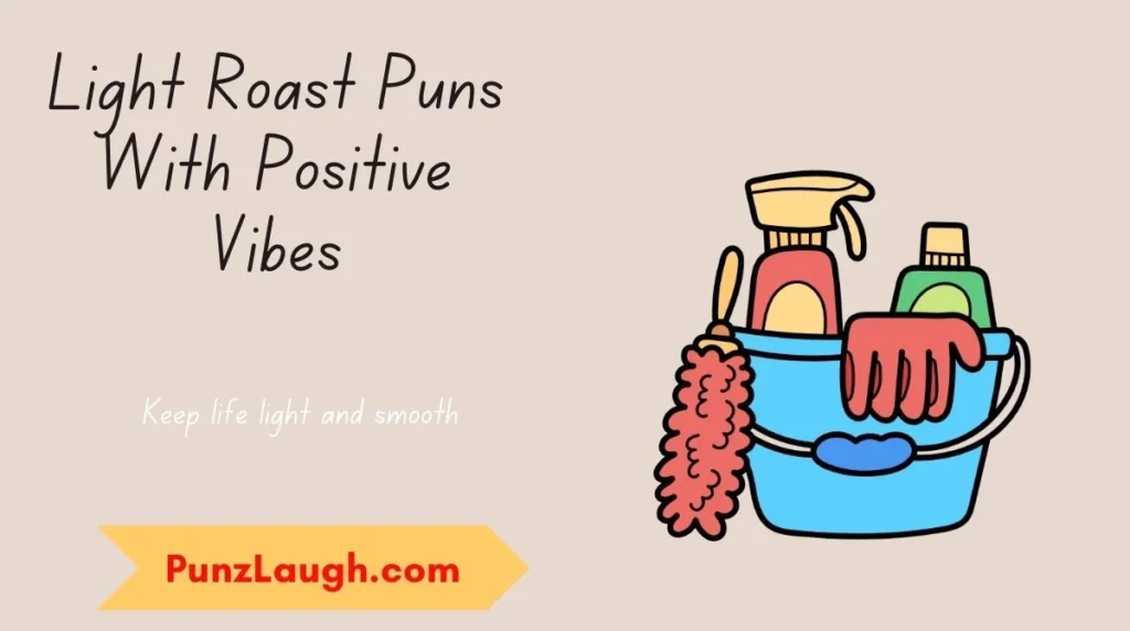 Light Roast Puns With Positive Vibes