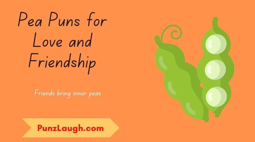 Pea Puns for Love and Friendship