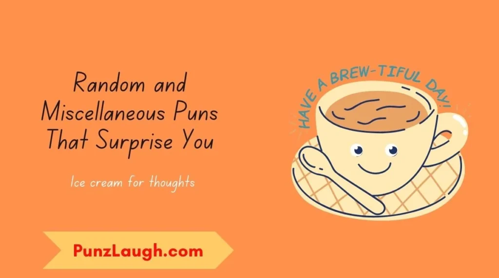 Random and Miscellaneous Puns That Surprise You