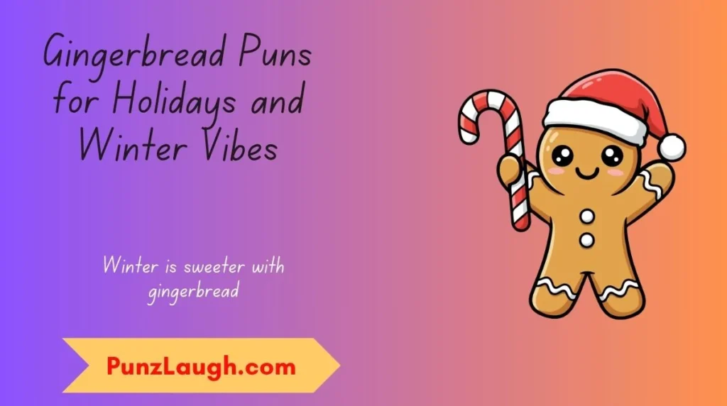 Gingerbread Puns for Holidays and Winter Vibes