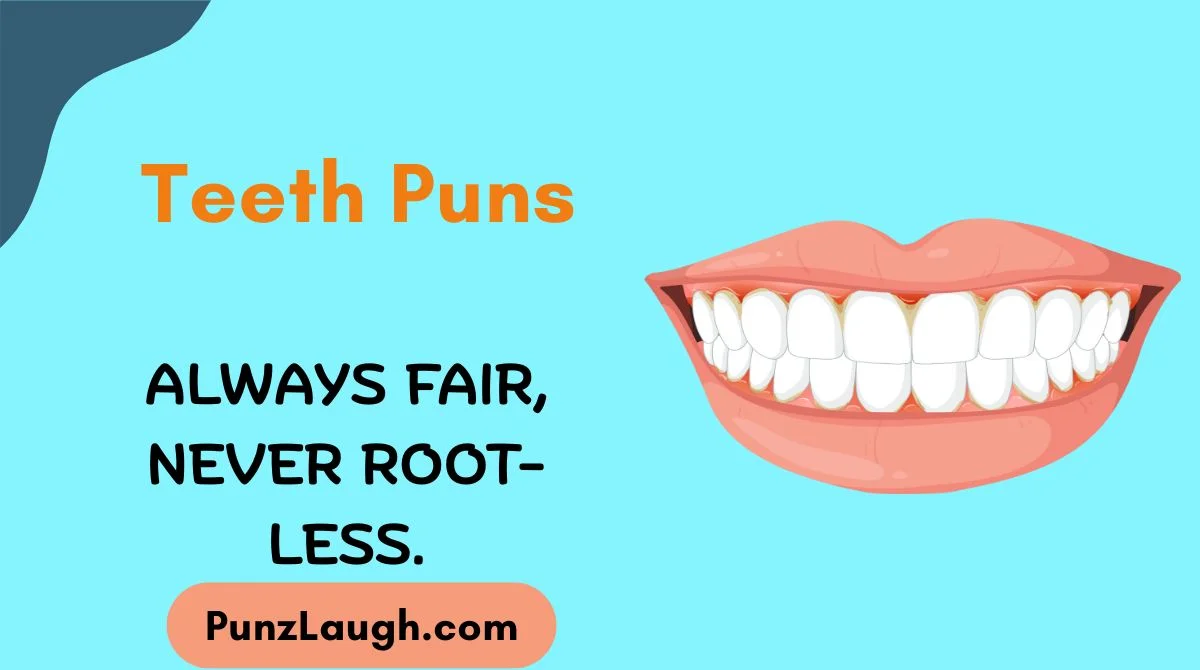 Teeth Puns