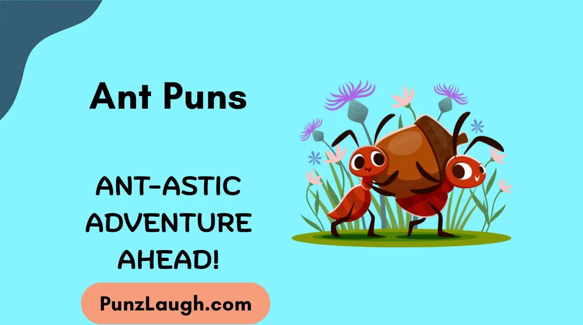 Ant Puns